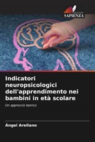Ángel Arellano - Indicatori neuropsicologici dell'apprendimento nei bambini in età scolare
