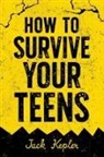 Jack Kepler - How to Survive Your Teens