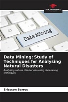 Ericsson Barros - Data Mining: Study of Techniques for Analysing Natural Disasters