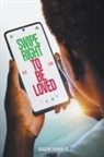 Joaquin Jr. Sharpe - SWIPE RIGHT TO BE LOVED