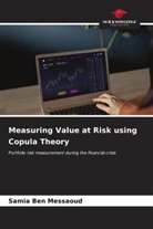 Samia Ben Messaoud - Measuring Value at Risk using Copula Theory