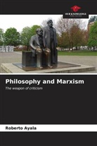 Roberto Ayala - Philosophy and Marxism