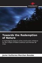 Javier Guillermo Merchan Basabe - Towards the Redemption of Nature