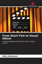 Kelly Ambrozzio - From Short Film to Visual Album