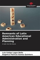 Angelica Patricia Gamez Quintero, Luis Felipe Lagos Bello - Remnants of Latin American Educational Administration and Planning