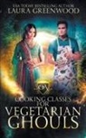 Laura Greenwood - Cooking Classes For Vegetarian Ghouls