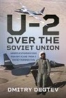 Dmitry Degtev - The U-2 Over the Soviet Union