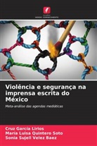 Cruz García Lirios, María Luisa Quintero Soto, Sonia Sujell Velez Baez - Violência e segurança na imprensa escrita do México