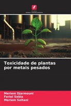 Meriem Djarmouni, Feriel Sebia, Meriem Soltani - Toxicidade de plantas por metais pesados