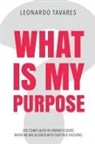 Leonardo Tavares - What is My Purpose?