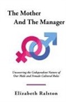 Elizabeth Ralston - The Mother And The Manager