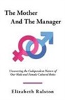 Elizabeth Ralston - The Mother and the Manager