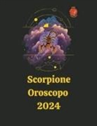 Angeline Rubi and Alina A. Rubi - Scorpione Oroscopo 2024