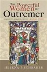 Helena P Schrader, Helena P. Schrader - The Powerful Women of Outremer