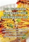 Emma Håkansson - DEN ULTIMAMA KOKBOKEN FÖR AMERIKANSKA OST
