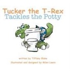 Tiffany Blake, Miles Lewis - Tucker The T-Rex Tackles the Potty