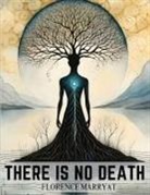 Florence Marryat - There is No Death