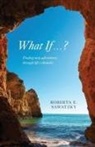 Roberta E. Sawatzky - What If . . . ?