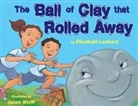 Elizabeth Lenhard, Jason Wolff - The Ball of Clay That Rolled Away