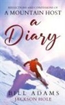 Bill Adams - A Diary - reflections and confessions of a mountain host
