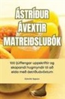 Kristofer Ingason - ÁSTRÍÐUR ÁVEXTIR MATREIÐSLUBÓK