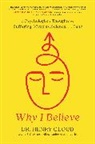 Dr. Henry Cloud, Henry Cloud - Why I Believe