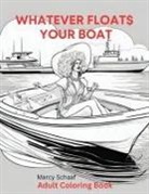 Marcy Schaaf - Whatever Floats Your Boat