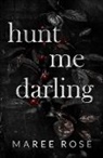 Maree Rose, Maree Rose - hunt me darling