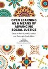 Shanali C. Govender, Cheryl Ann Hodgkinson-Williams, Tabisa Mayisela - Open Learning as a Means of Advancing Social Justice