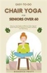 Roderick Pratt - Easy-To-Do Chair Yoga for Seniors Over 60