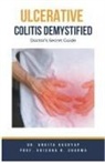 Ankita Kashyap, Krishna N. Sharma - Ulcerative Colitis Demystified Doctors Secret Guide