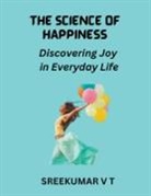 V T Sreekumar - The Science of Happiness