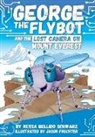 Nessa Bellido Schwarz, Jason Fruchter - George the Flybot and the Lost Camera on Mount Everest