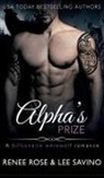 Renee Rose, Lee Savino - Alpha's Prize