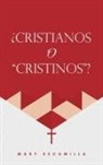 Mary Escamilla - ¿Cristianos O "Cristinos"?
