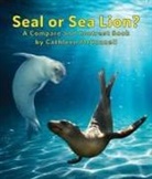 Cathleen McConnell - Seals or Sea Lions? a Compare and Contrast Book