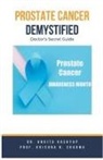 Ankita Kashyap, Krishna N. Sharma - Prostate Cancer Demystified Doctors Secret Guide