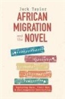 Jack Taylor, Professor Jack (Author) Taylor - African Migration and the Novel