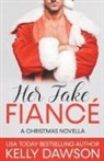 Kelly Dawson - Her Fake Fiancé