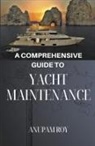 Anupam Roy - A Comprehensive Guide to Yacht Maintenance