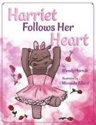 Wendy Hornik - Harriet Follows Her Heart