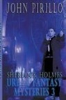 John Pirillo - Sherlock Holmes, Urban Fantasy Mysteries 3