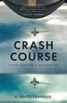 H Bruce Franklin, H. Bruce Franklin - Crash Course