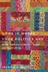 Jessica Scott, Jessica a Scott, Jessica A. Scott - Home Is Where Your Politics Are
