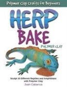 Joan Cabarrus - Herp Bake Polymer Clay
