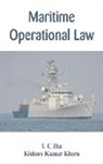 U C Jha, U. C. Jha, Kishore Kumar Khera - Maritime Operational Law