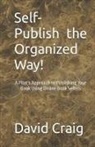 David Craig - Self-Publish the Organized Way!