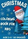 Dion McAdams - Christmas Coloring Book for Kids Ages 2-5