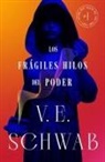 Victoria Schwab - Frágiles Hilos del Poder, Los