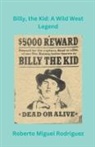 Roberto Miguel Rodriguez - Billy, the Kid